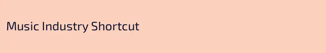 Music Industry Shortcut